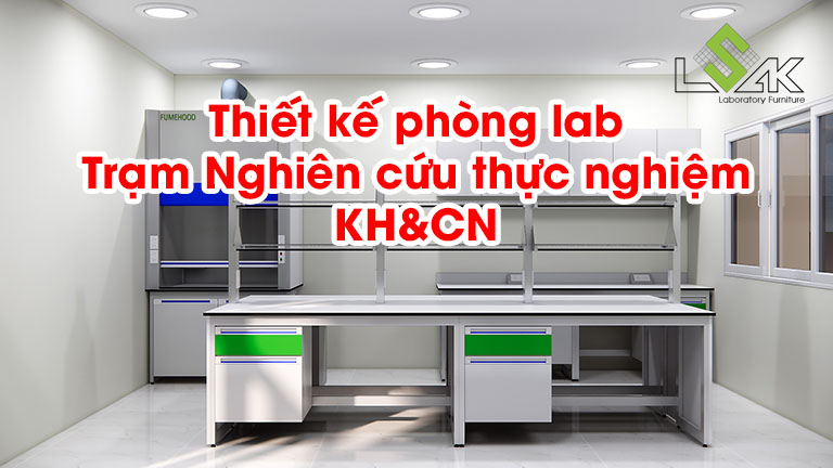 Thiết kế phòng lab Trạm Nghiên cứu thực nghiệm KH&CN Bình Định