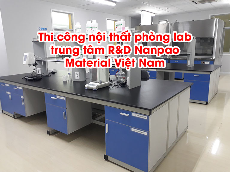 Thi công nội thất phòng lab trung tâm R&D Nanpao Material Việt Nam