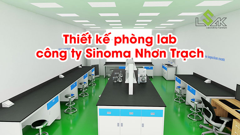Thiết kế phòng lab công ty Sinoma Nhơn Trạch