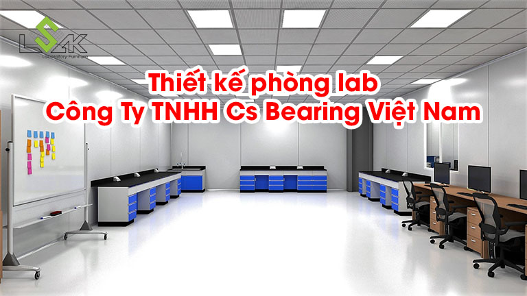 Thiết kế phòng lab Công Ty TNHH Cs Bearing Việt Nam